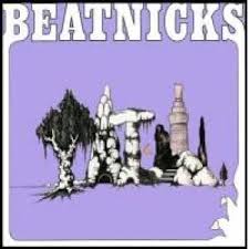 BEATNICKS - Heavy freaks back in town